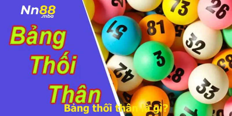 Bảng thối thân là gì?