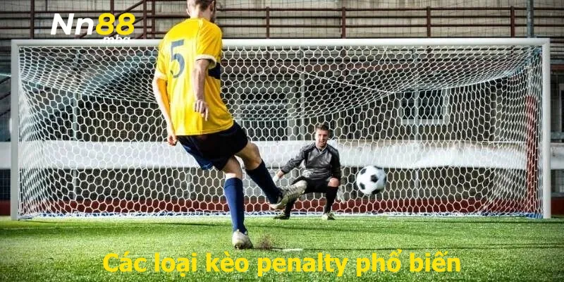 Các loại kèo penalty phổ biến