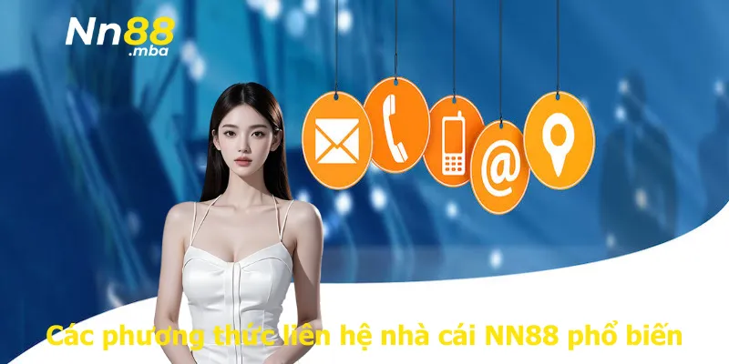Các phương thức liên hệ nhà cái NN88 phổ biến