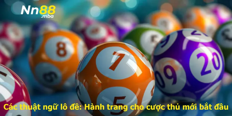 Các thuật ngữ lô đề: Hành trang cho cược thủ mới bắt đầu