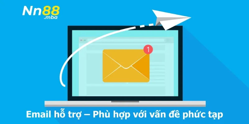 Email hỗ trợ – Phù hợp với vấn đề phức tạp