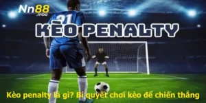 Kèo penalty là gì? Bí quyết chơi kèo để chiến thắng