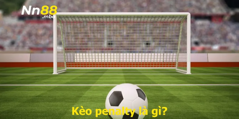 Kèo penalty là gì?