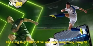 Kèo rung là gì? Chi tiết về kèo cược rung trong bóng đá