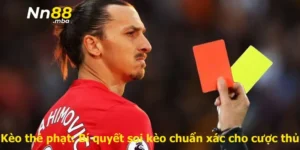 Kèo thẻ phạt: Bí quyết soi kèo chuẩn xác cho cược thủ