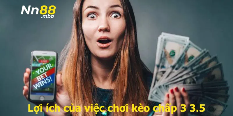 Lợi ích của việc chơi kèo chấp 3 3.5