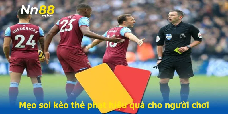 Mẹo soi kèo thẻ phạt hiệu quả cho người chơi