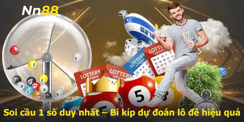 Soi cầu 1 số duy nhất – Bí kíp dự đoán lô đề hiệu quả