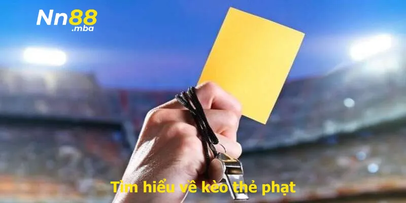 Tìm hiểu về kèo thẻ phạt