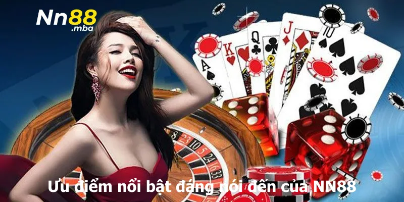 Ưu điểm nổi bật đáng nói đến của NN88