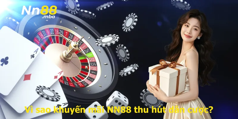 Vì sao khuyến mãi NN88 thu hút dân cược?